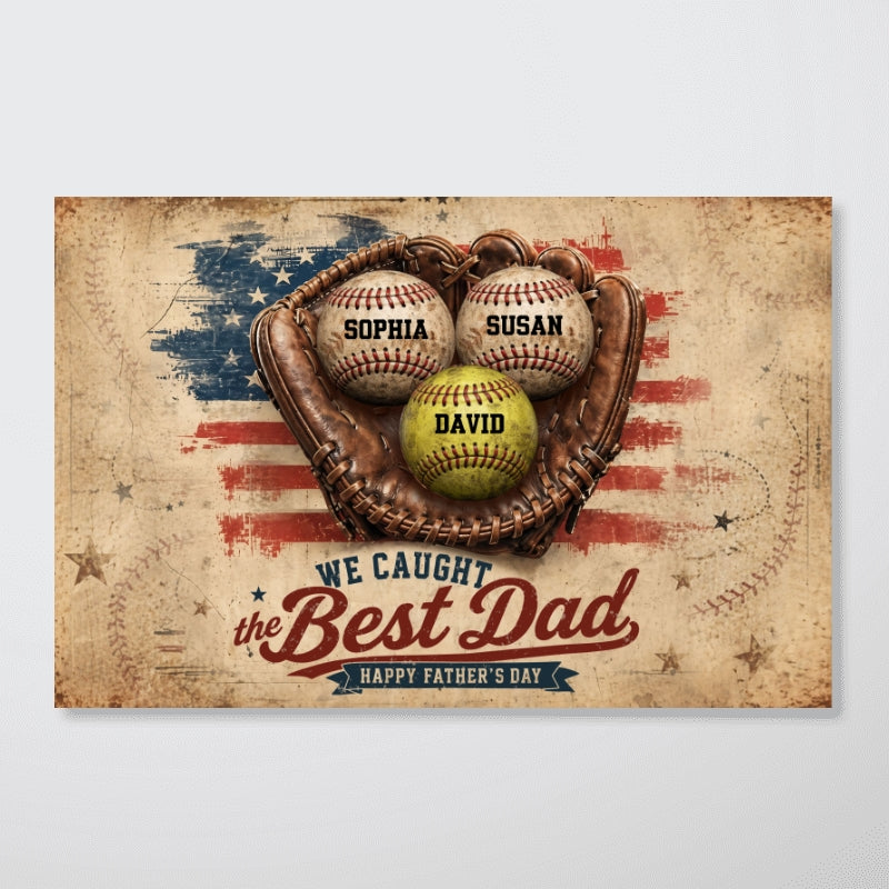 American Flag Baseball We Caught the Best Dad - Personalized Poster - Father's Day Gift for Dad, Husband
