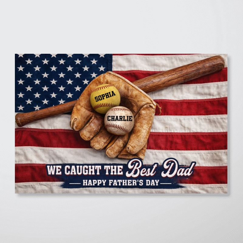 Baseball Nation Flag We Caught The Best Dad - Personalized Poster - Father's Day Gift for Dad, Husband