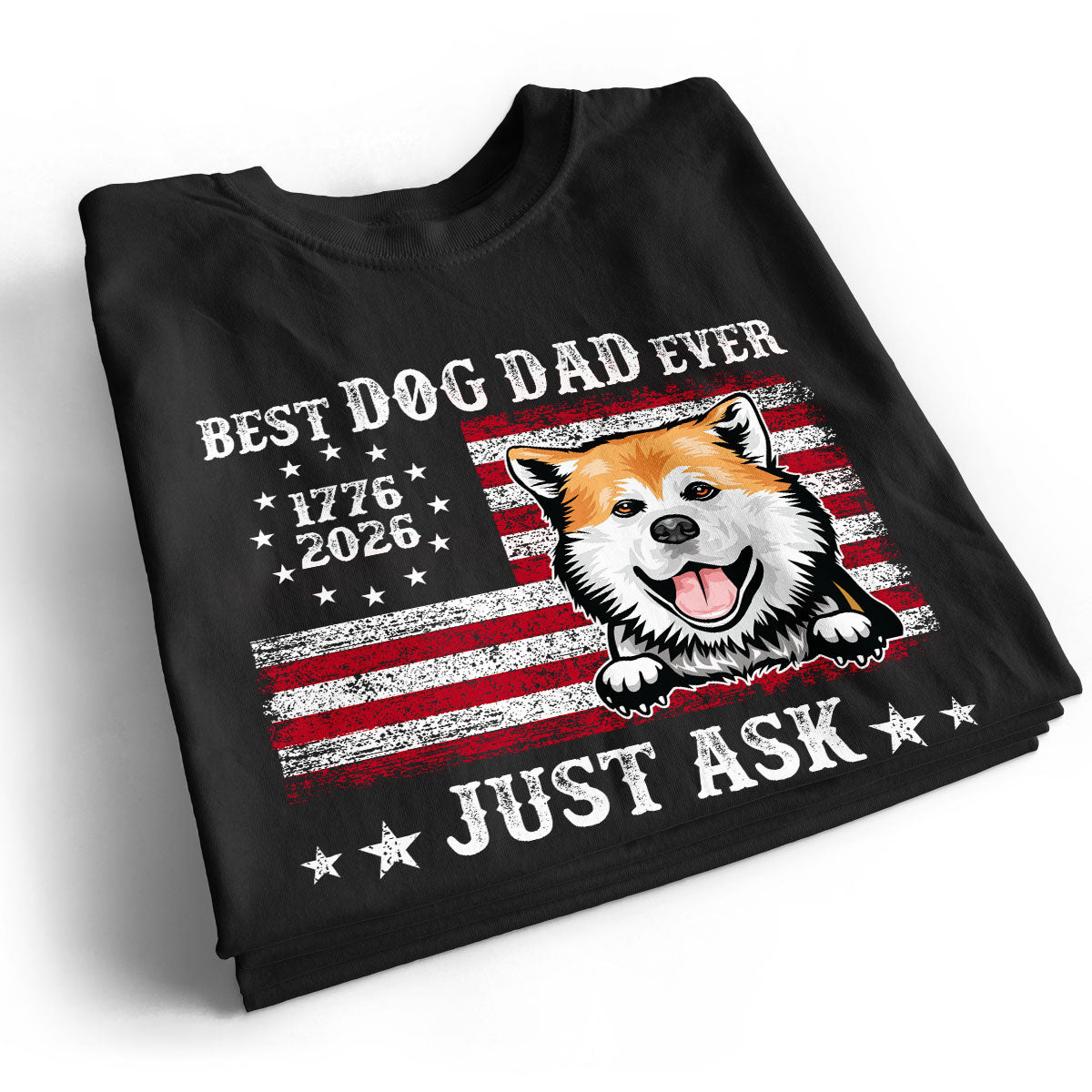 Proud Best Dog Dad Ever Nation Flag 250th Anniversary - Personalized Shirt - Father's Day Gift For Dog Dad, Dog Lovers