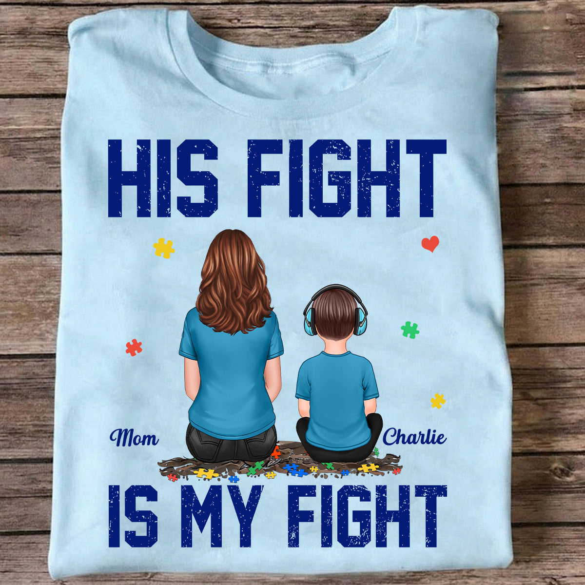 His Fight Is My Fight Autism Parent & Kid - Personalized Shirt - Autism Awareness Shirt
