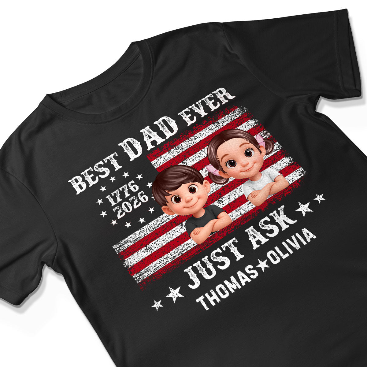 Patriotic Best Dad Ever Just Ask - Personalized Shirt - Father's Day Gift, America 250th Anniversary, 1776 - 2026