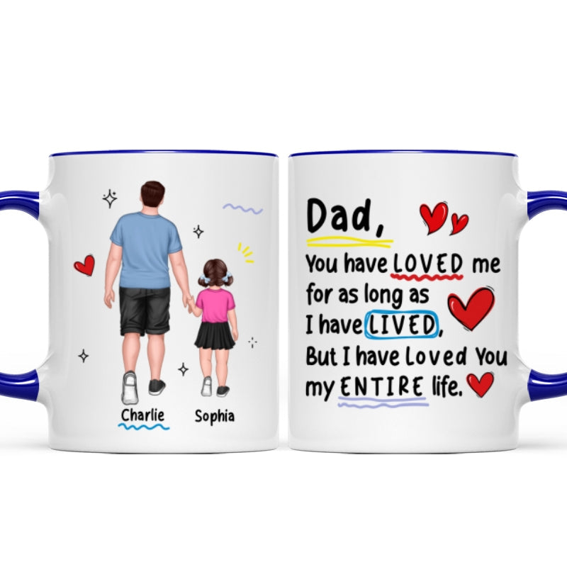 Loved You My Entire Life Dad & Kids Walking - Personalized Mug - Father's Day Gift For Dad, Husband