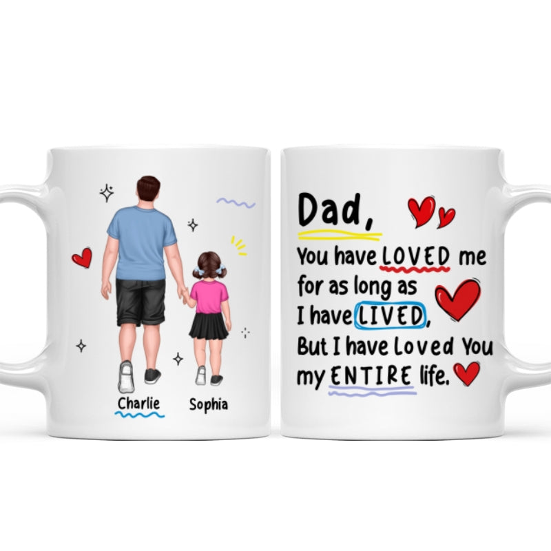 Loved You My Entire Life Dad & Kids Walking - Personalized Mug - Father's Day Gift For Dad, Husband