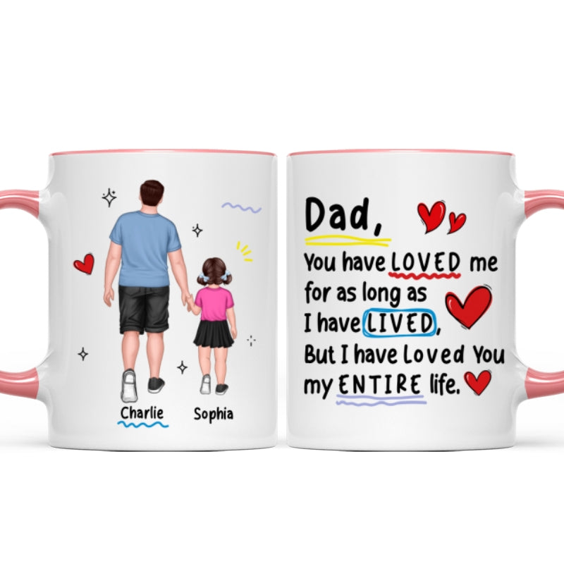 Loved You My Entire Life Dad & Kids Walking - Personalized Mug - Father's Day Gift For Dad, Husband