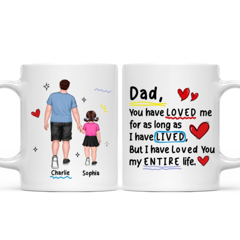 Loved You My Entire Life Dad & Kids Walking - Personalized Mug - Father's Day Gift For Dad, Husband