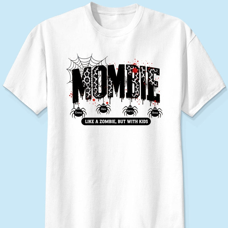 Mombie Like a Zombie But with Kids - Personalized Shirt - Spooky Funny Halloween Shirt for Mom, Wife
