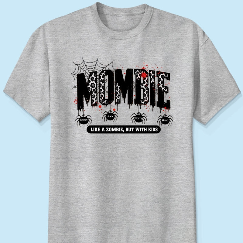 Mombie Like a Zombie But with Kids - Personalized Shirt - Spooky Funny Halloween Shirt for Mom, Wife