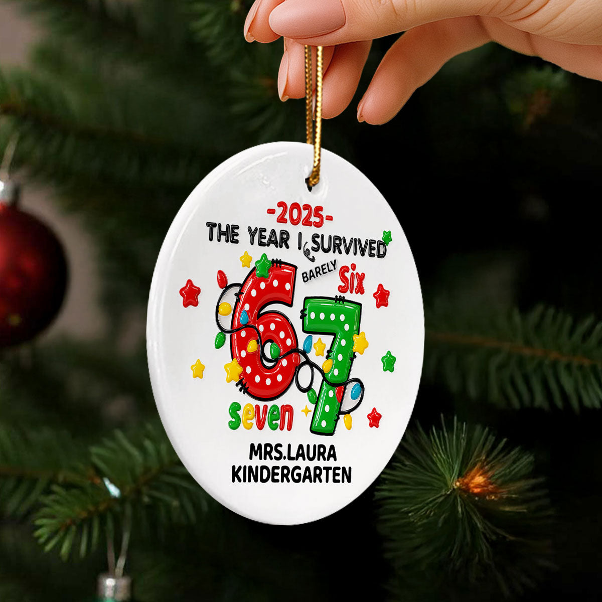 The Year I Barely Survive 67 3D Effect - Personalized Ceramic Ornament - 2025 Slang, Funny Gift For Teacher