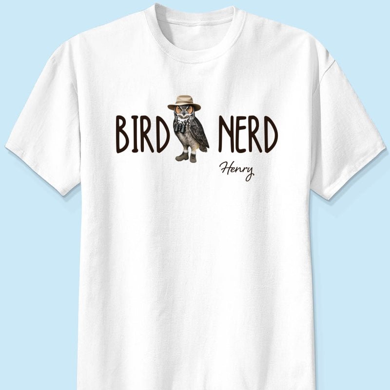 Bird Nerd - Personalized Shirt - Gift for Bird Lover, Birdwatcher, Bird Watching Gifts