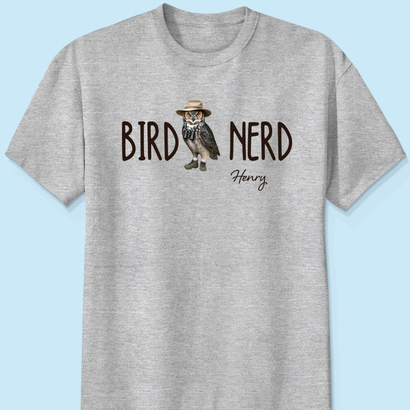Bird Nerd - Personalized Shirt - Gift for Bird Lover, Birdwatcher, Bird Watching Gifts