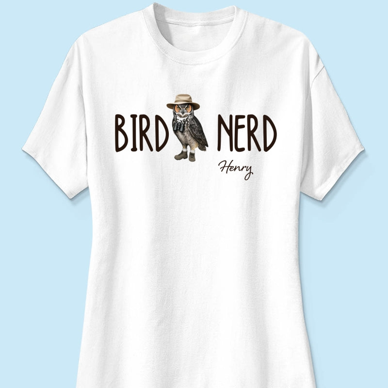 Bird Nerd - Personalized Shirt - Gift for Bird Lover, Birdwatcher, Bird Watching Gifts