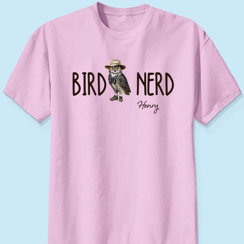 Bird Nerd - Personalized Shirt - Gift for Bird Lover, Birdwatcher, Bird Watching Gifts