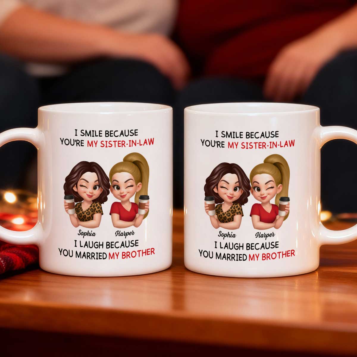 You're My Sister-In-Law I Laugh Because You Married My Brother - Personalized Mug - Funny Gift For Sister-In-Law
