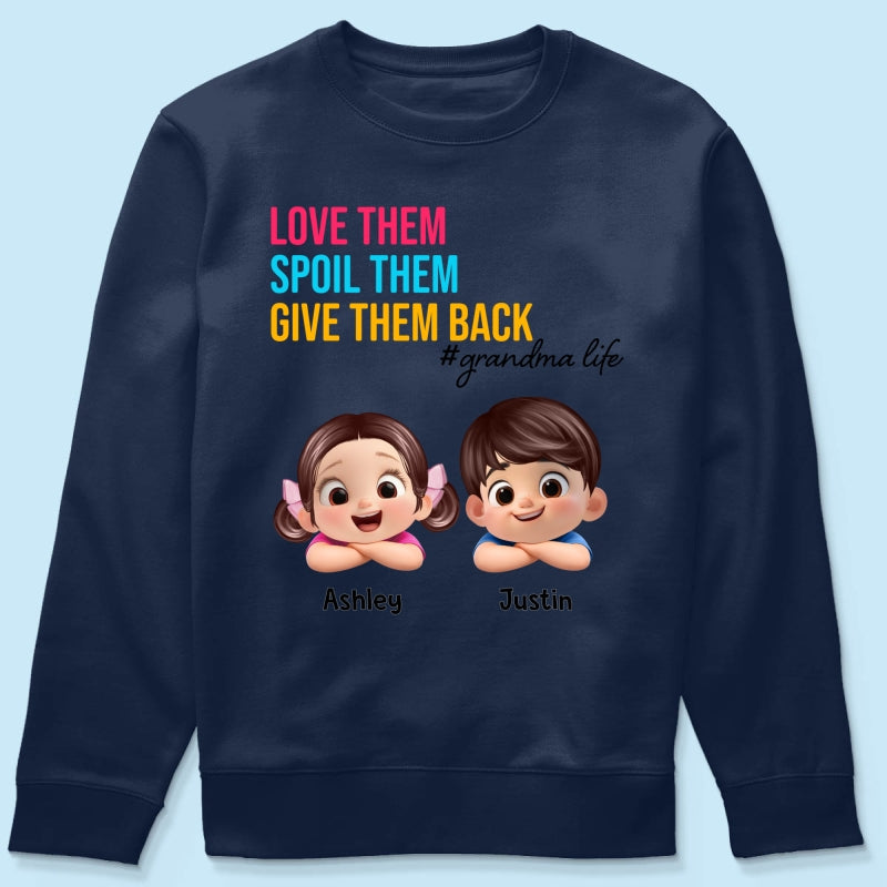 Love Them Spoil Them Give Them Back - Personalized Shirt - Gift for Grandma