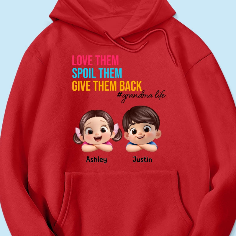 Love Them Spoil Them Give Them Back - Personalized Shirt - Gift for Grandma