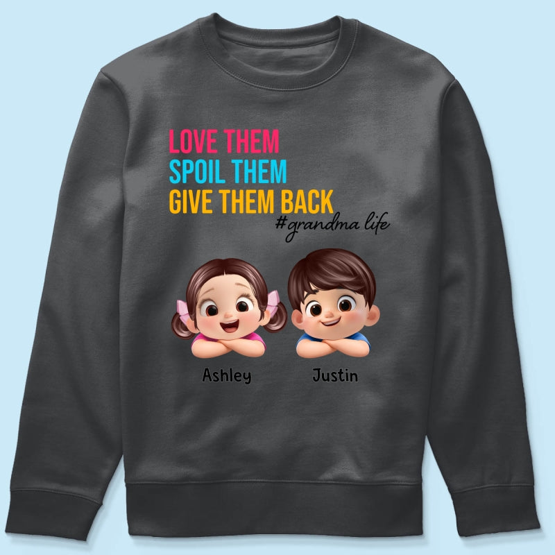 Love Them Spoil Them Give Them Back - Personalized Shirt - Gift for Grandma