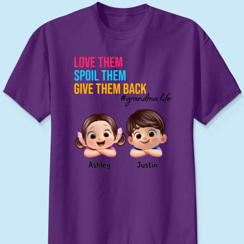 Love Them Spoil Them Give Them Back - Personalized Shirt - Gift for Grandma