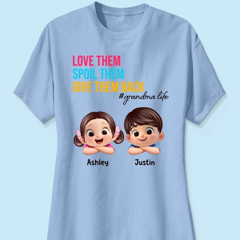 Love Them Spoil Them Give Them Back - Personalized Shirt - Gift for Grandma