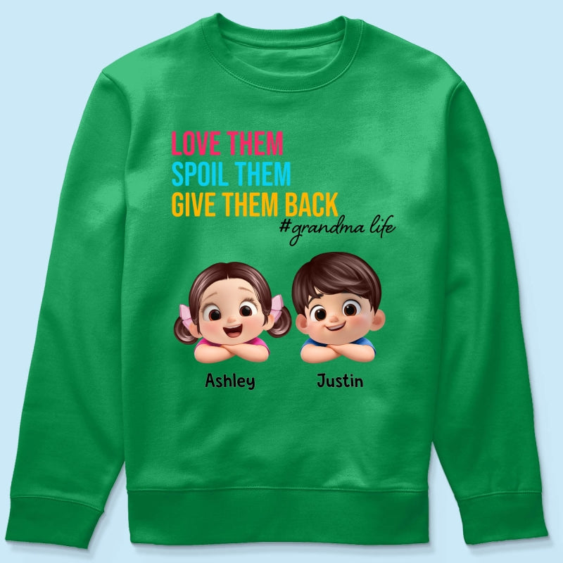 Love Them Spoil Them Give Them Back - Personalized Shirt - Gift for Grandma