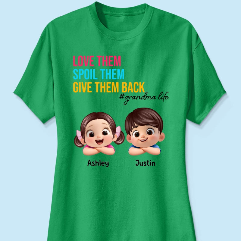 Love Them Spoil Them Give Them Back - Personalized Shirt - Gift for Grandma
