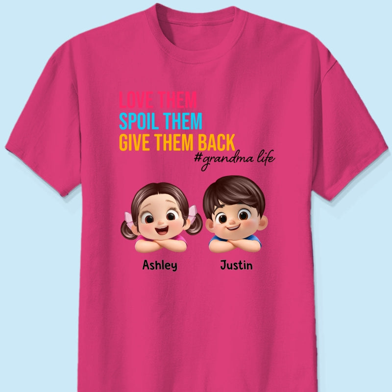 Love Them Spoil Them Give Them Back - Personalized Shirt - Gift for Grandma