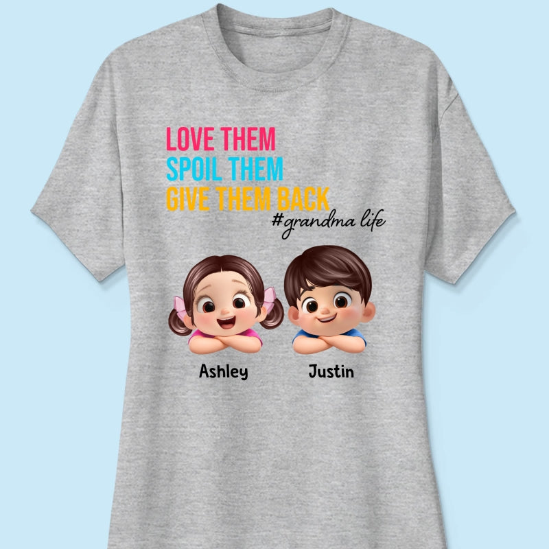 Love Them Spoil Them Give Them Back - Personalized Shirt - Gift for Grandma