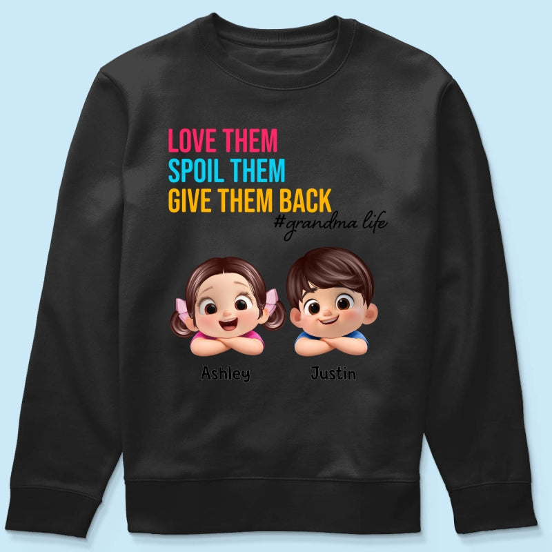 Love Them Spoil Them Give Them Back - Personalized Shirt - Gift for Grandma