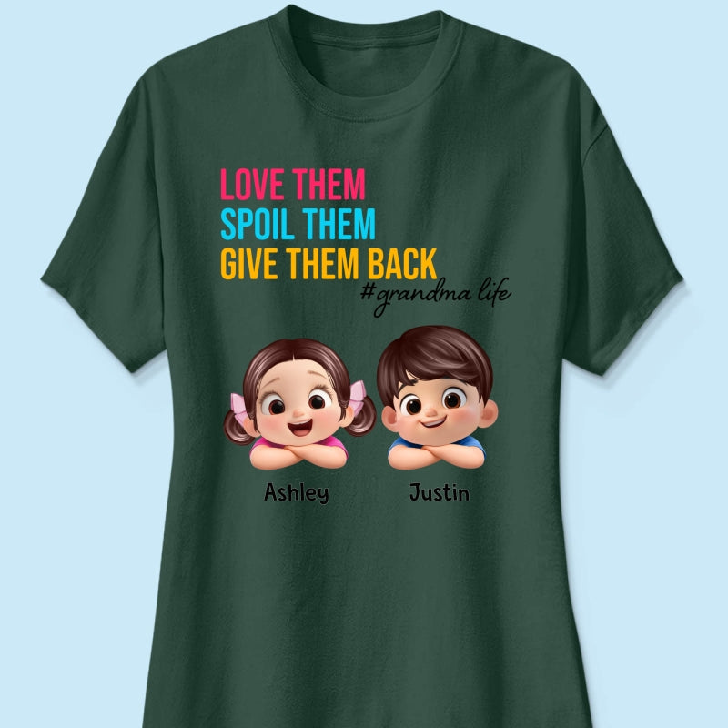 Love Them Spoil Them Give Them Back - Personalized Shirt - Gift for Grandma