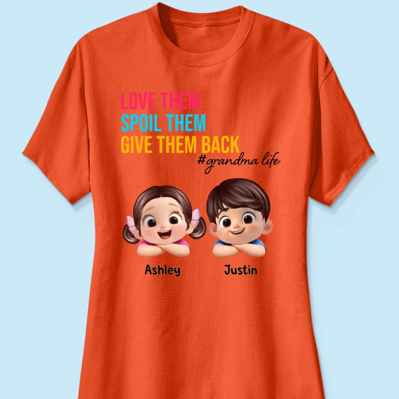 Love Them Spoil Them Give Them Back - Personalized Shirt - Gift for Grandma
