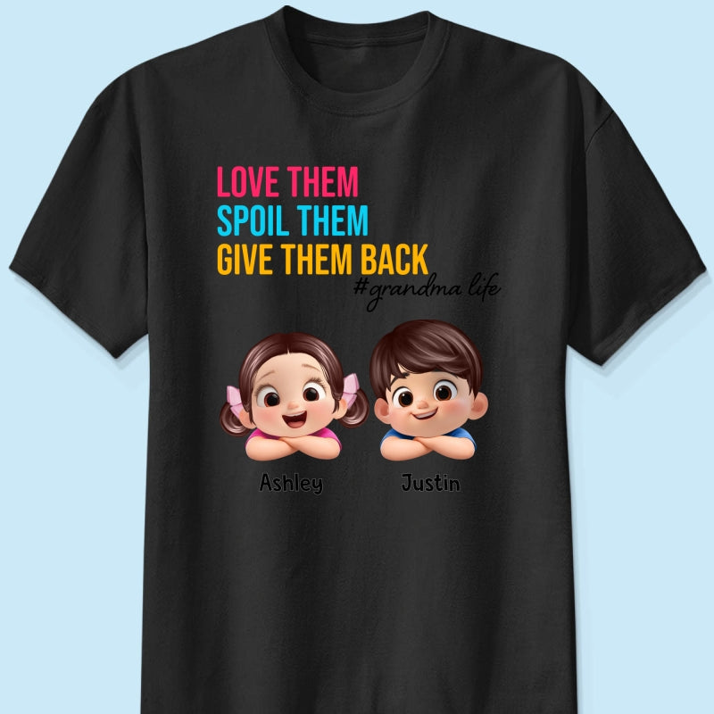 Love Them Spoil Them Give Them Back - Personalized Shirt - Gift for Grandma