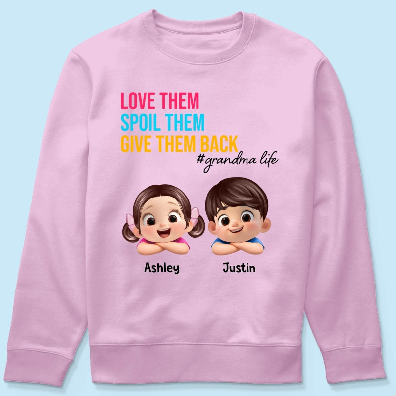 Love Them Spoil Them Give Them Back - Personalized Shirt - Gift for Grandma