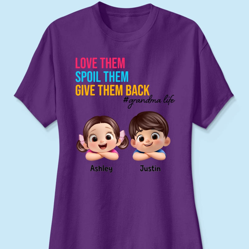 Love Them Spoil Them Give Them Back - Personalized Shirt - Gift for Grandma