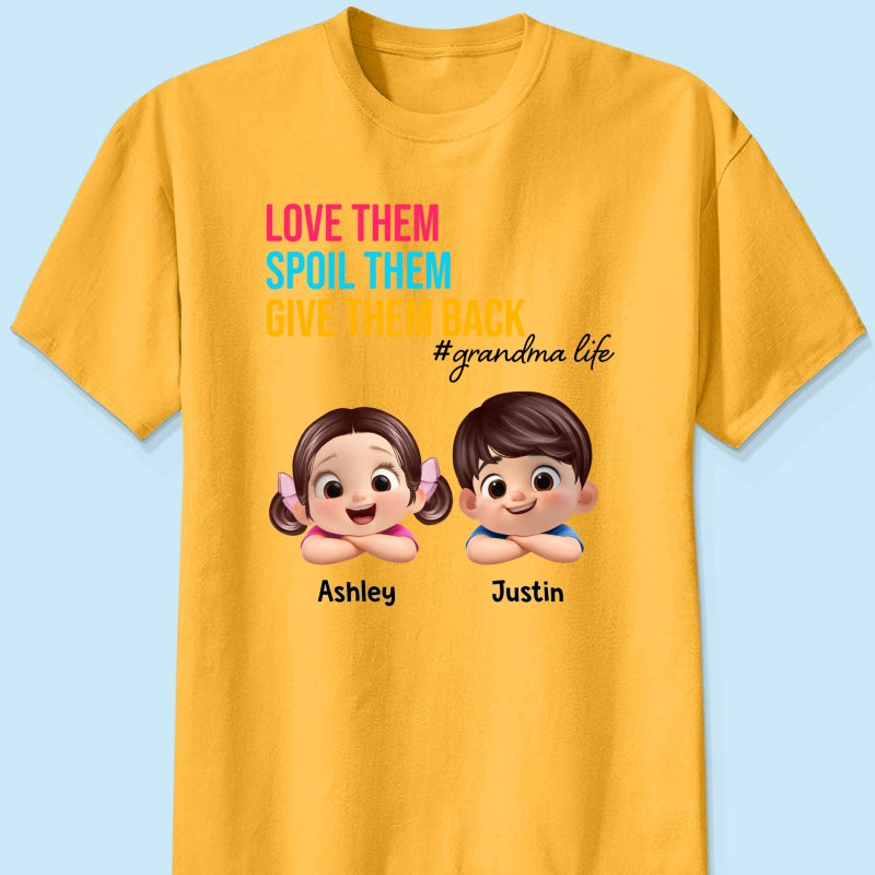 Love Them Spoil Them Give Them Back - Personalized Shirt - Gift for Grandma