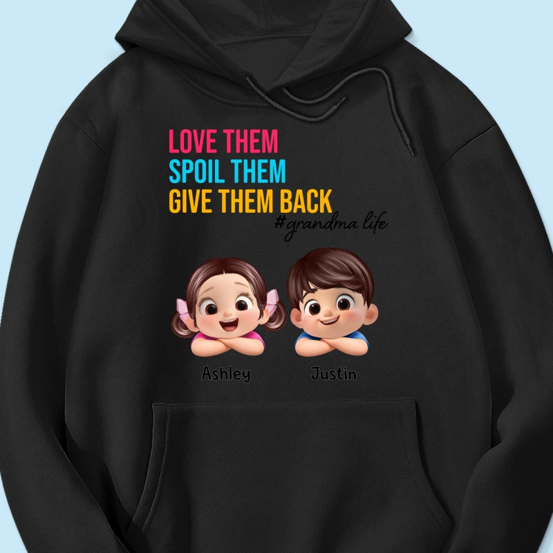 Love Them Spoil Them Give Them Back - Personalized Shirt - Gift for Grandma
