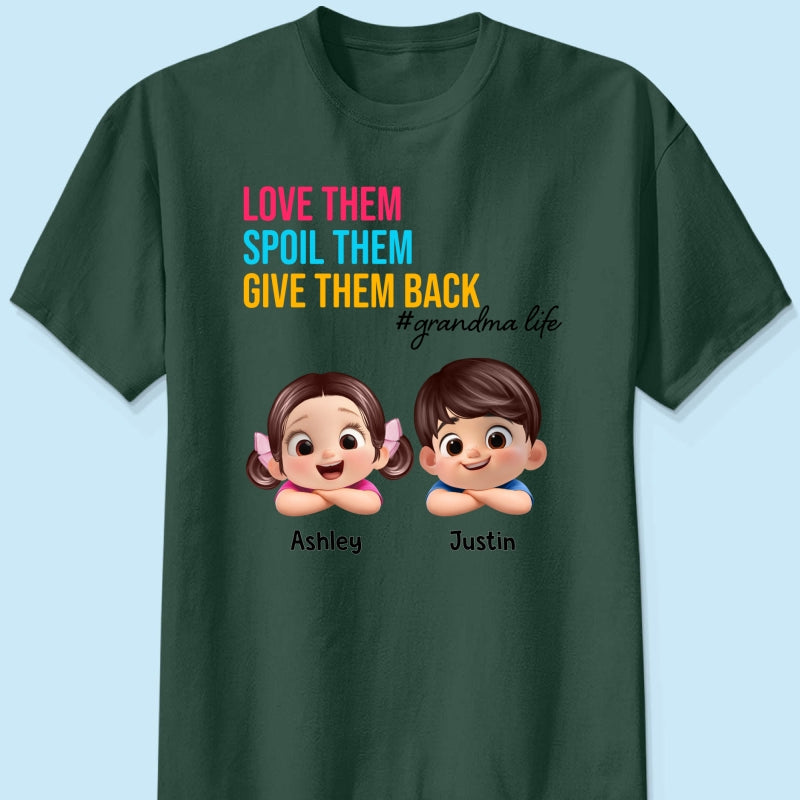 Love Them Spoil Them Give Them Back - Personalized Shirt - Gift for Grandma