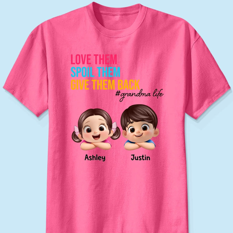 Love Them Spoil Them Give Them Back - Personalized Shirt - Gift for Grandma