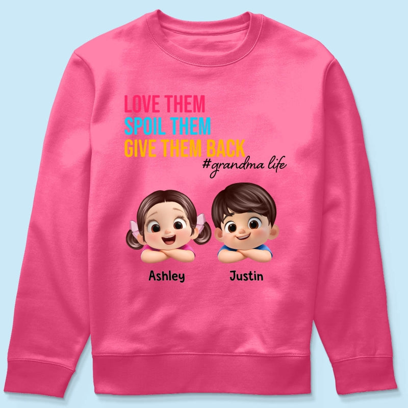 Love Them Spoil Them Give Them Back - Personalized Shirt - Gift for Grandma
