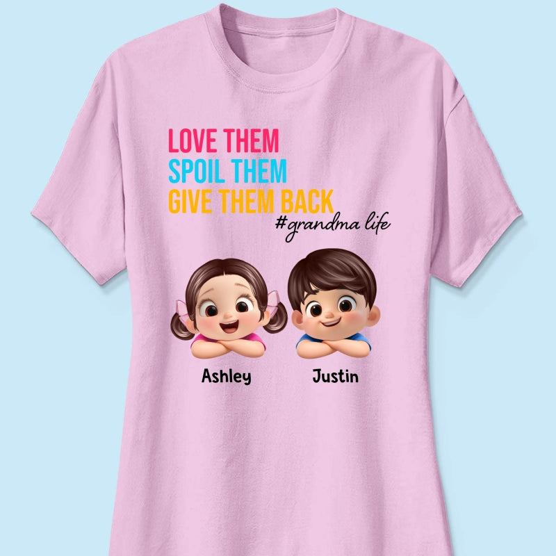 Love Them Spoil Them Give Them Back - Personalized Shirt - Gift for Grandma