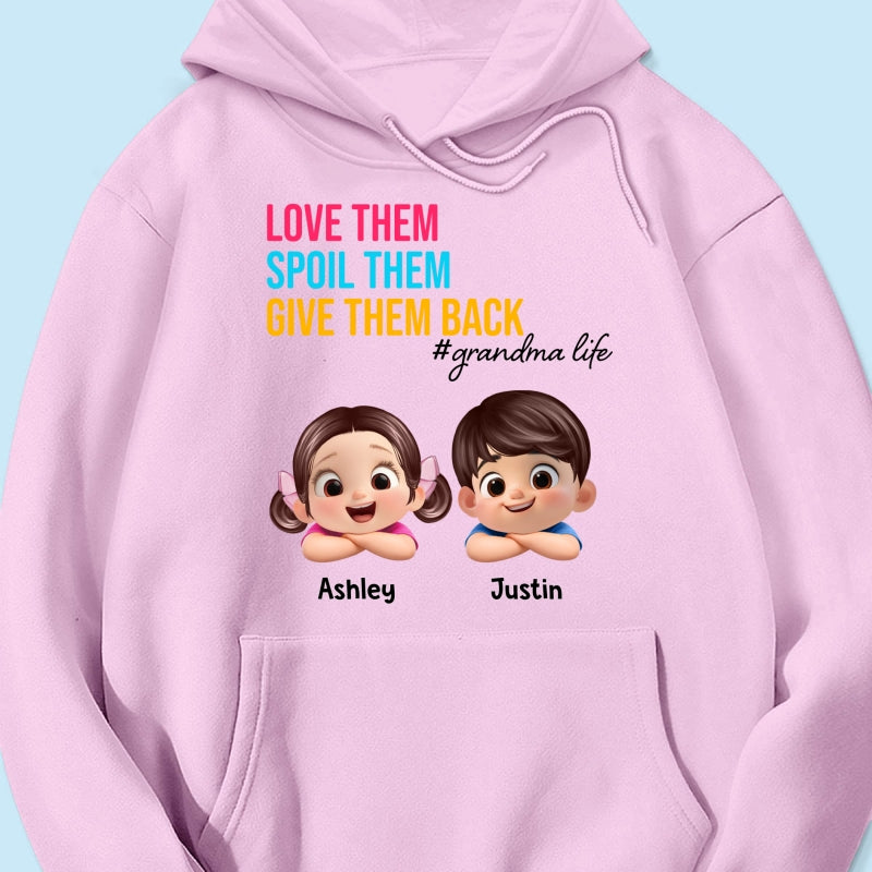 Love Them Spoil Them Give Them Back - Personalized Shirt - Gift for Grandma