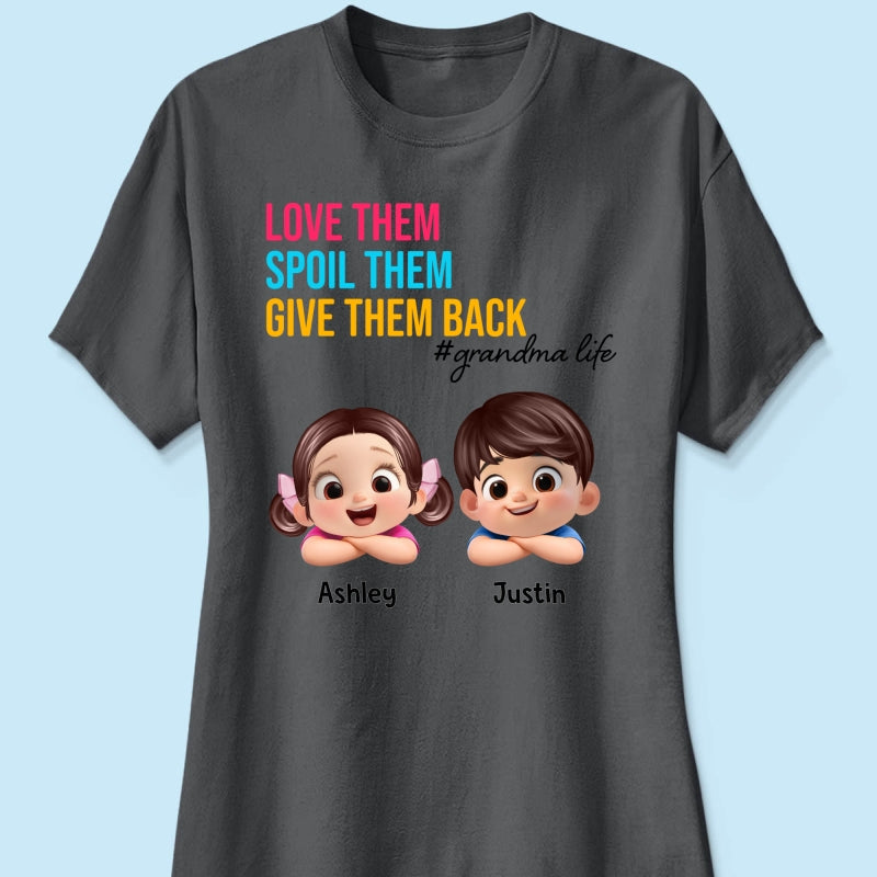 Love Them Spoil Them Give Them Back - Personalized Shirt - Gift for Grandma