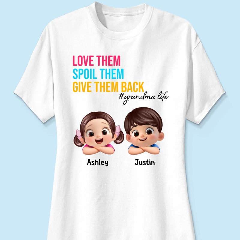 Love Them Spoil Them Give Them Back - Personalized Shirt - Gift for Grandma