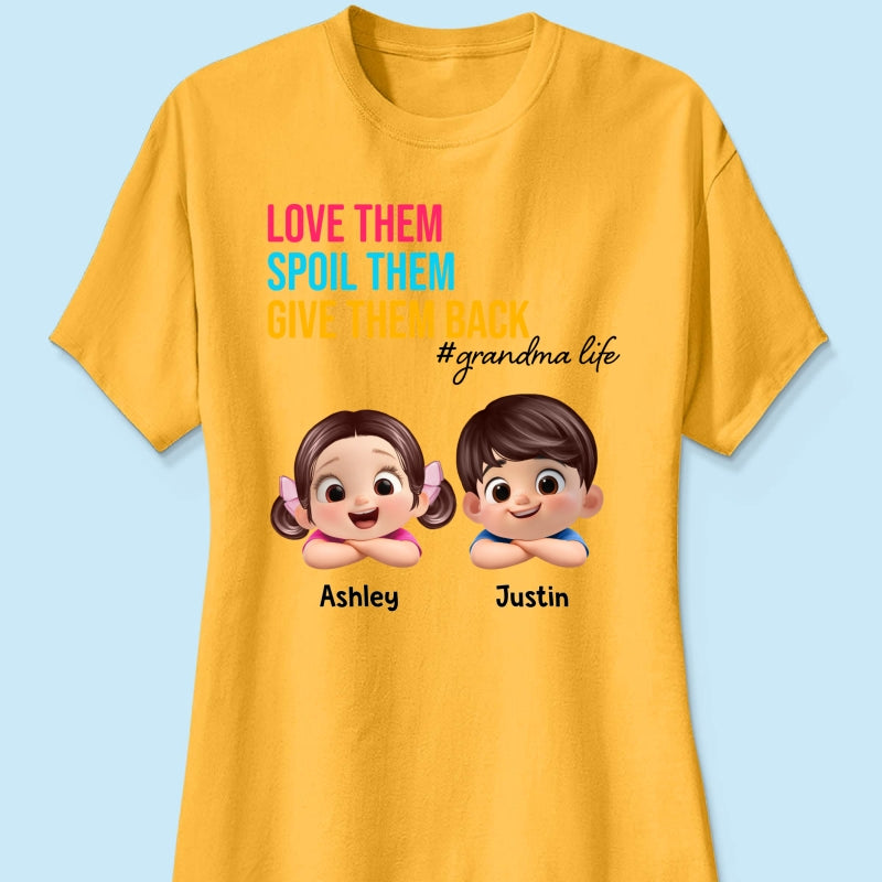 Love Them Spoil Them Give Them Back - Personalized Shirt - Gift for Grandma