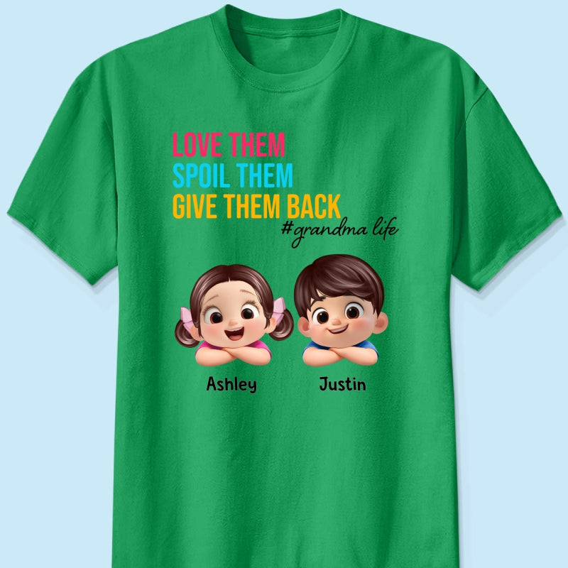 Love Them Spoil Them Give Them Back - Personalized Shirt - Gift for Grandma