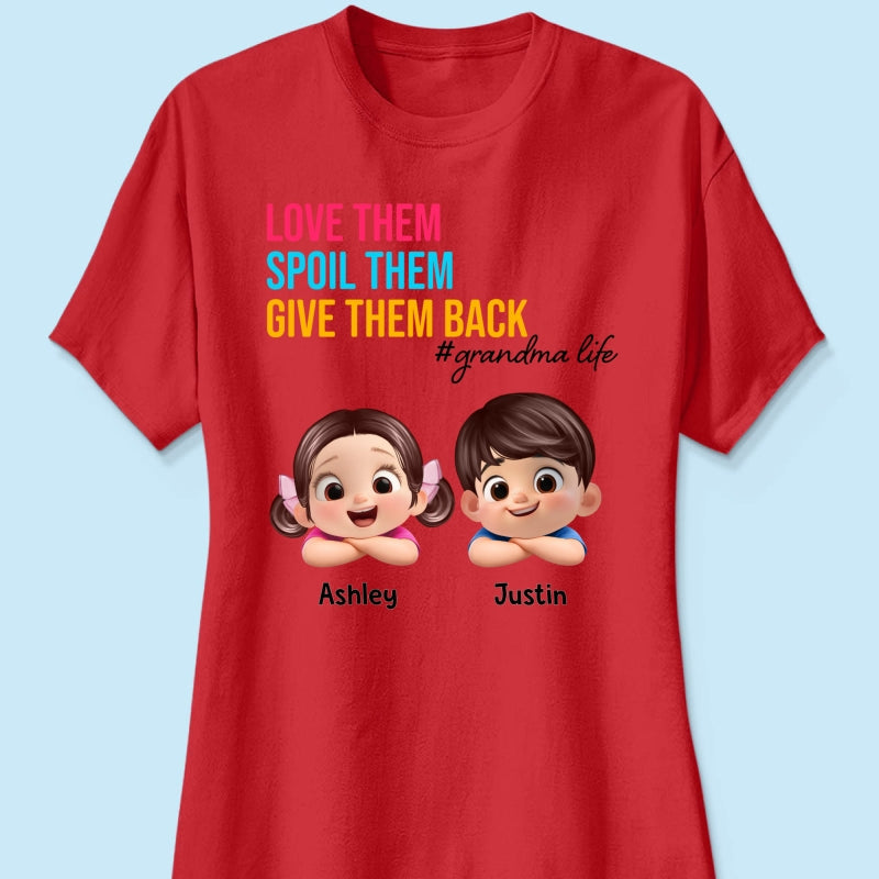 Love Them Spoil Them Give Them Back - Personalized Shirt - Gift for Grandma
