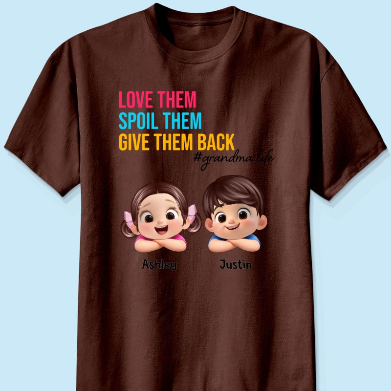 Love Them Spoil Them Give Them Back - Personalized Shirt - Gift for Grandma