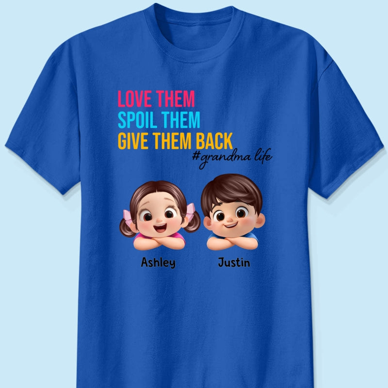 Love Them Spoil Them Give Them Back - Personalized Shirt - Gift for Grandma
