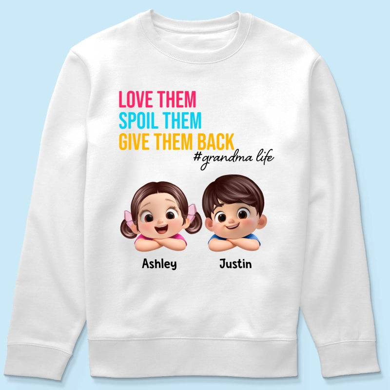 Love Them Spoil Them Give Them Back - Personalized Shirt - Gift for Grandma