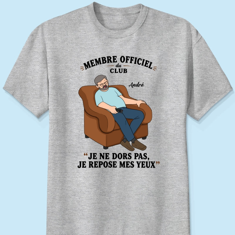 Membre du Club "Je ne dors pas, je repose mes yeux" – T-shirt Personnalisé – Cadeau Rigolo fête des pères pour Papa & Papy