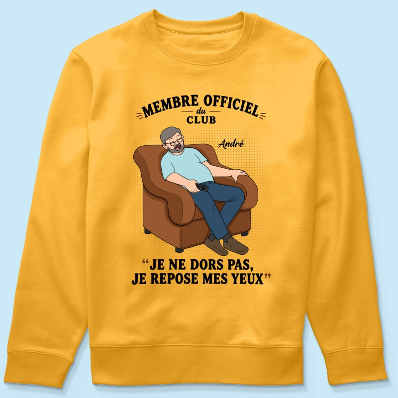 Membre du Club "Je ne dors pas, je repose mes yeux" – T-shirt Personnalisé – Cadeau Rigolo fête des pères pour Papa & Papy