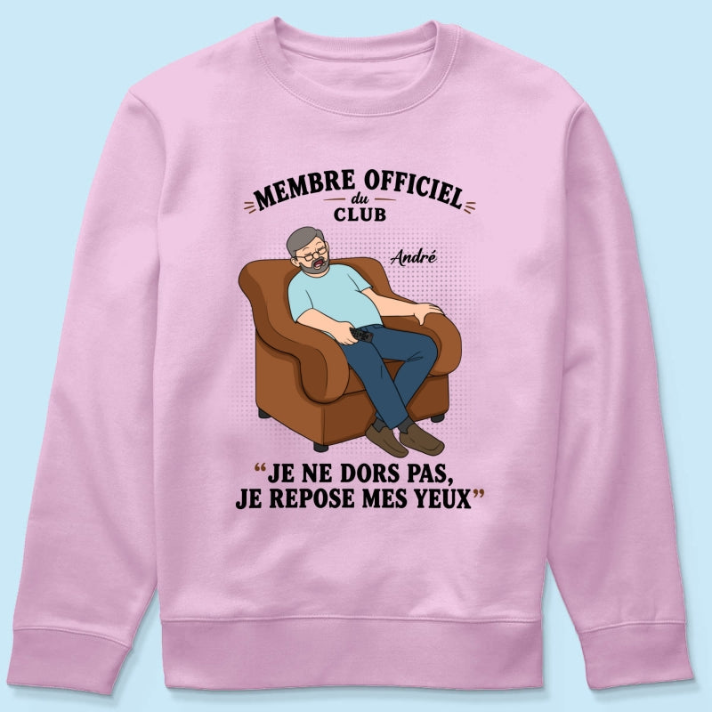 Membre du Club "Je ne dors pas, je repose mes yeux" – T-shirt Personnalisé – Cadeau Rigolo fête des pères pour Papa & Papy